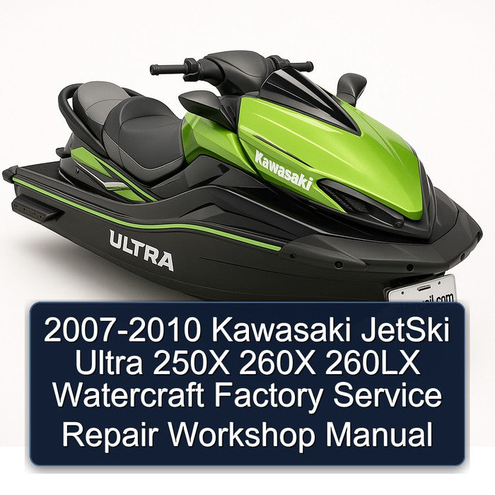 2007-2010 Kawasaki Jetski Ultra 250X 260X 260LX Watercraft Service Repair Workshop Manual PDF