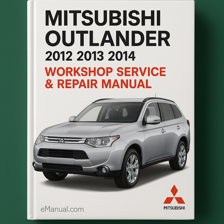 Mitsubishi Outlander 2012 2013 2014 Workshop Service Repair Manual
