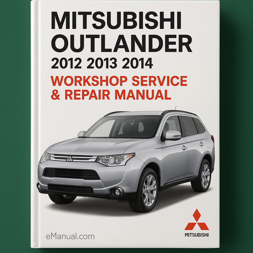 Mitsubishi Outlander 2012 2013 2014 Workshop Service Repair Manual