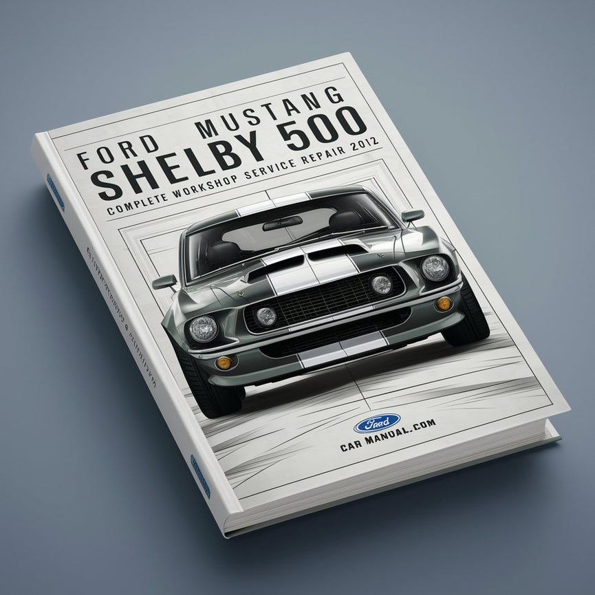 Manual completo de servicio y reparación del taller Ford Mustang Shelby GT500 2010 2011 2012