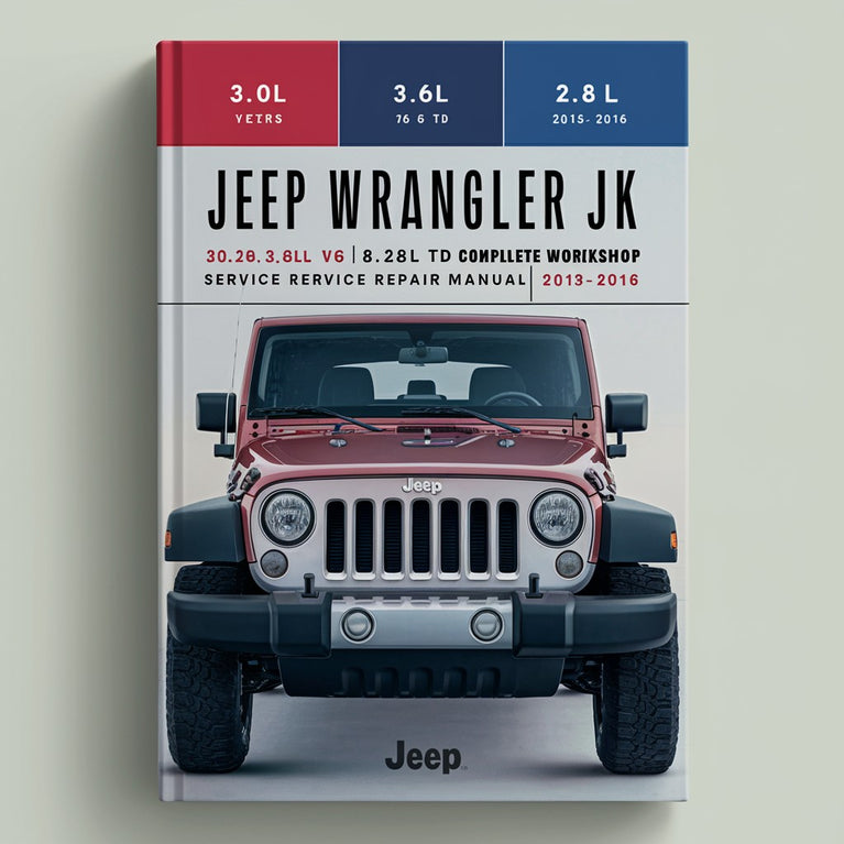 Manual de servicio y reparación completo del taller Jeep Wrangler JK 3.0L 3.6L V6 y 2.8L TD 2013 2014 2015 2016