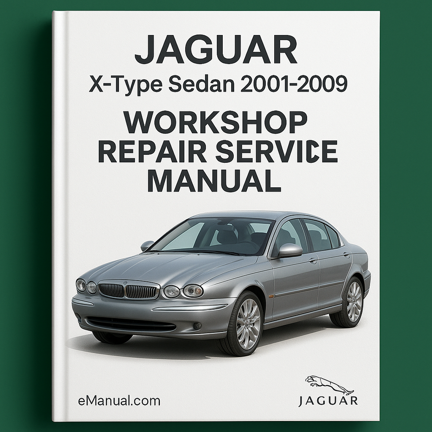 Jaguar X-Type Sedan 2001-2009 Workshop Repair Service Manual