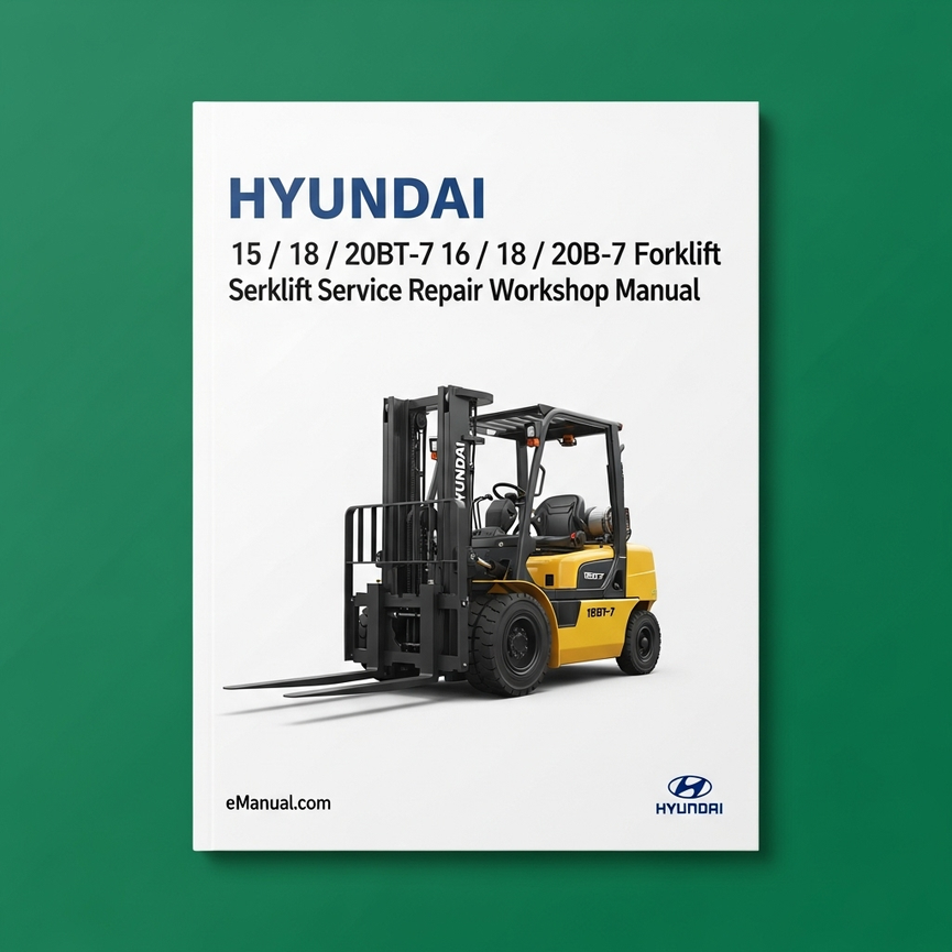 Hyundai 15 / 18 / 20BT-7 16 / 18 / 20B-7 Forklift Service Repair Workshop Manual Download PDF