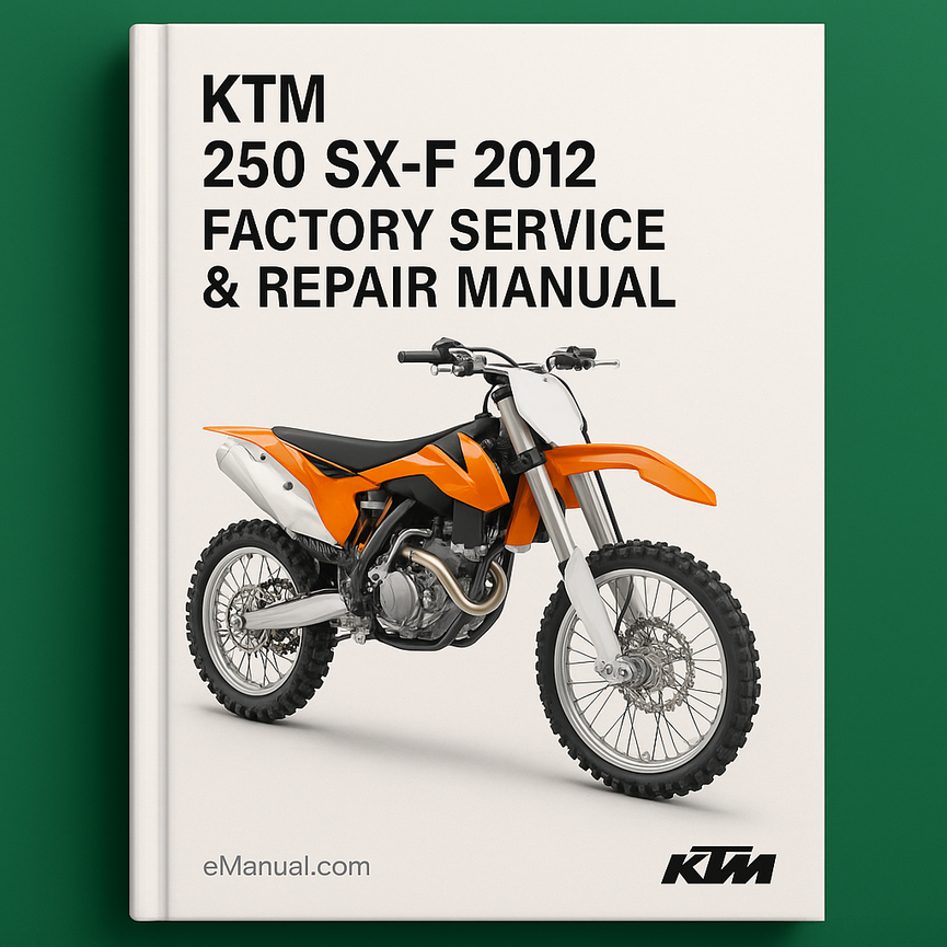 KTM 250 SX-F 2012 Factory Service Repair Manual