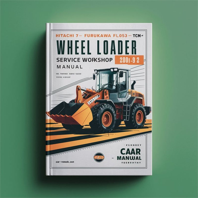 Hitachi LX50-7 Furukawa FL305-3 TCM L9-2 Wheel Loader Service Repair Workshop Manual PDF