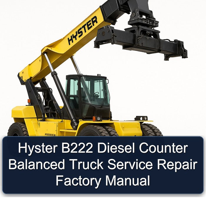 Hyster B222 Diesel Counter Balanced Truck Service Repair Workshop Manual PDF