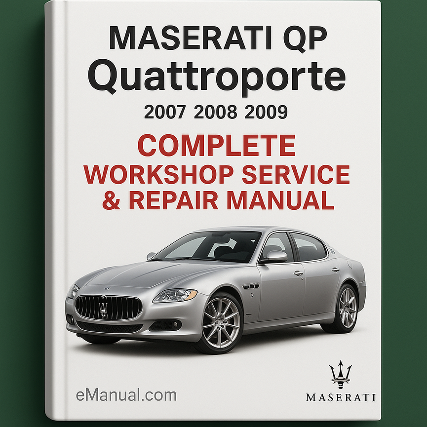 Maserati QP Quattroporte Complete Workshop Service Repair Manual 2007 2008 2009