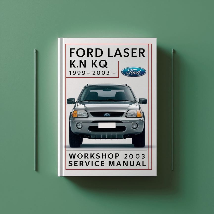 Ford LASER KN KQ 1999-2003 Workshop Service Repair Manual