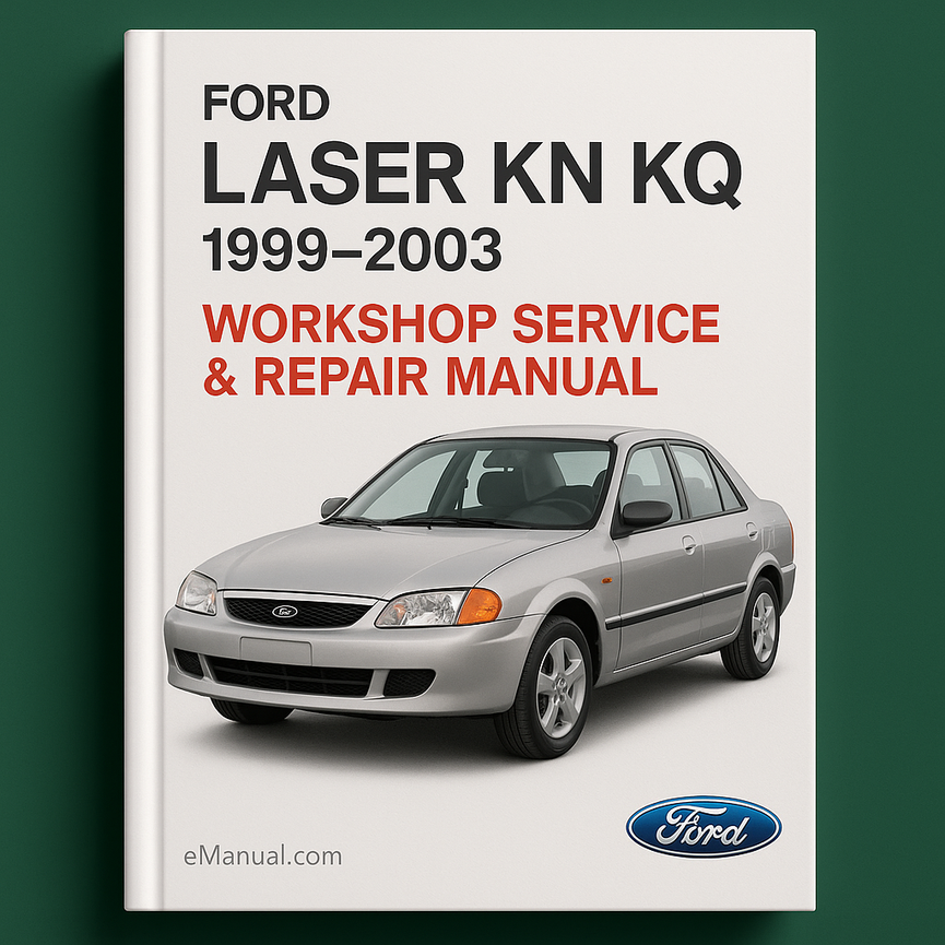 Ford LASER KN KQ 1999-2003 Workshop Service Repair Manual