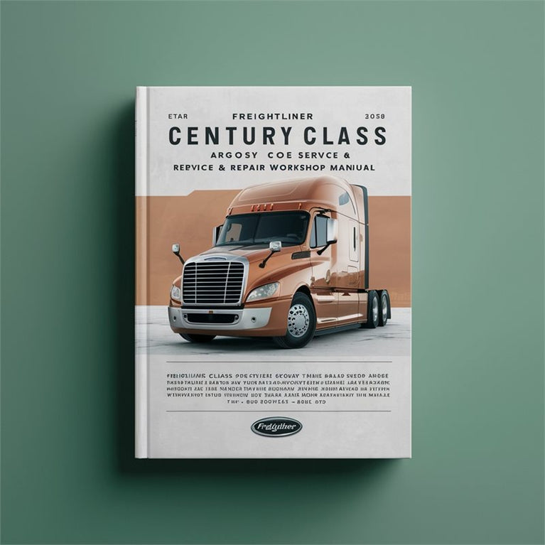 Freightliner Century Class Argosy Coe Service & Repair Workshop Manual PDF