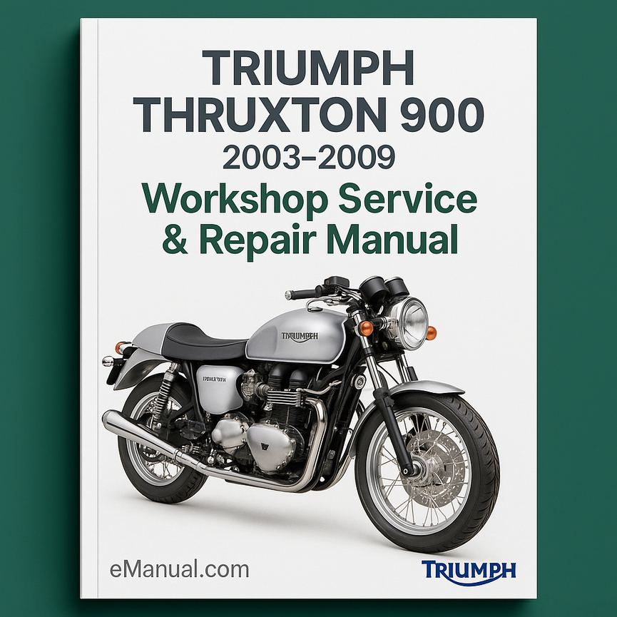 Triumph Thruxton 900 2003-2009 Workshop Service Repair Manual