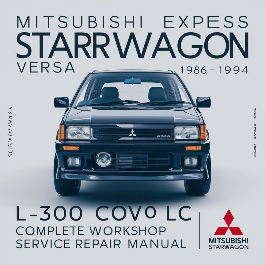 Mitsubishi Express Starwagon Versa Van Delica L300 Komplettes Werkstatt-Reparaturhandbuch 1986 1987 1988 1989 1990 1991 1992 1993 1994