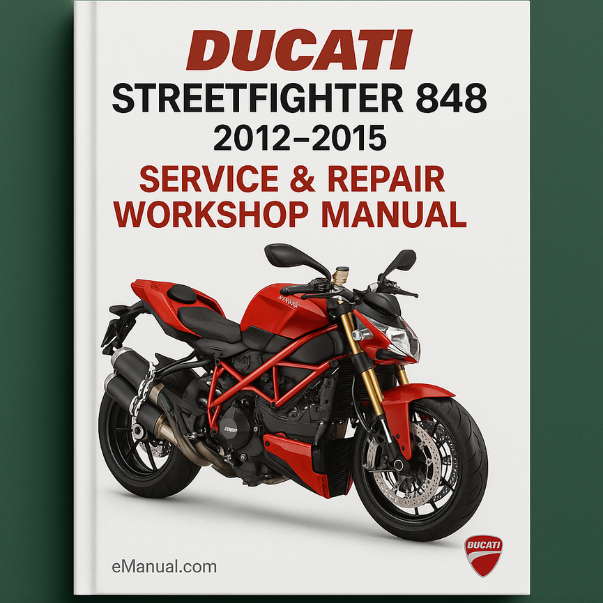 Ducati Streetfighter 848 2012-2015 Service & Repair Workshop Manual