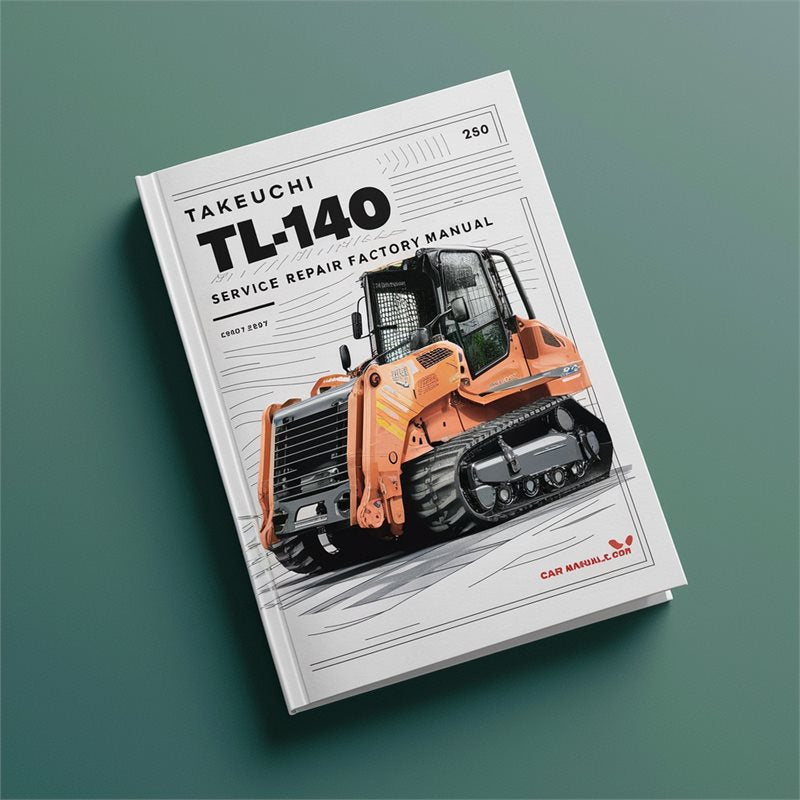 Takeuchi TL140 Crawler Loader Service Repair Workshop Manual PDF