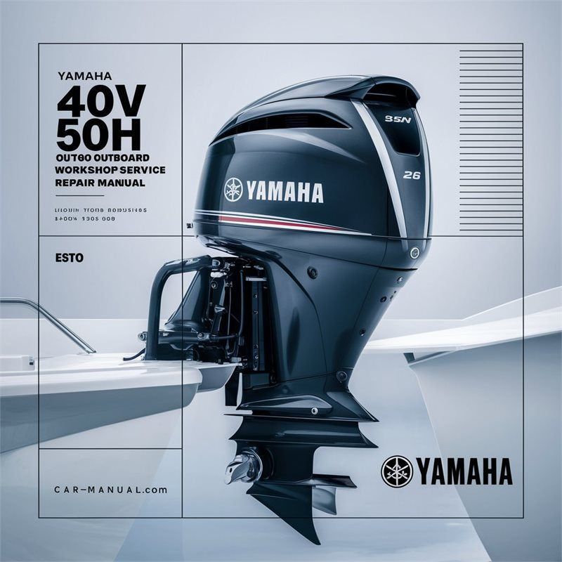 Yamaha 40V 40W 50H 50W Outboard Service Repair Workshop Manual PDF