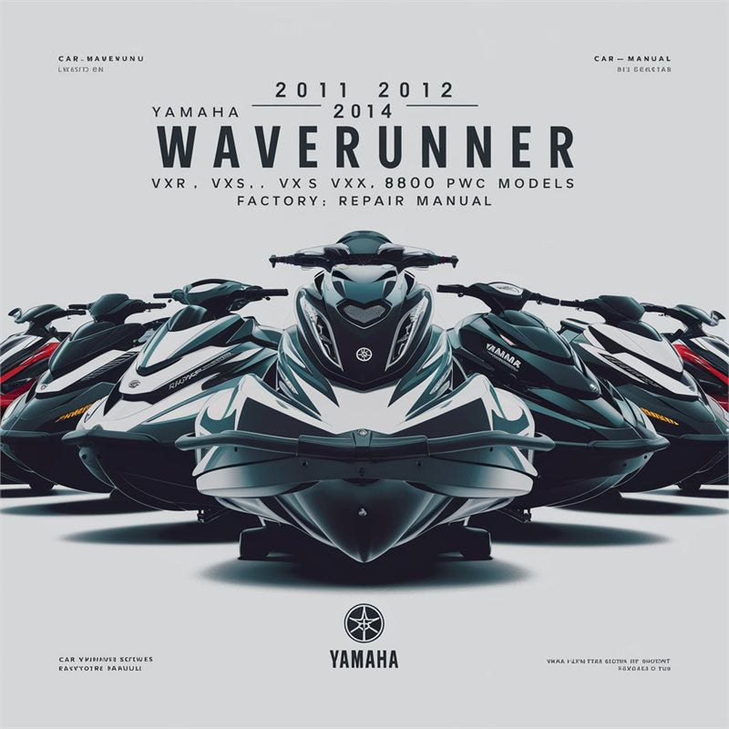 2013-2014 Yamaha Waverunner VXR VXS VX1800 Pwc Models Service Repair Workshop Manual PDF