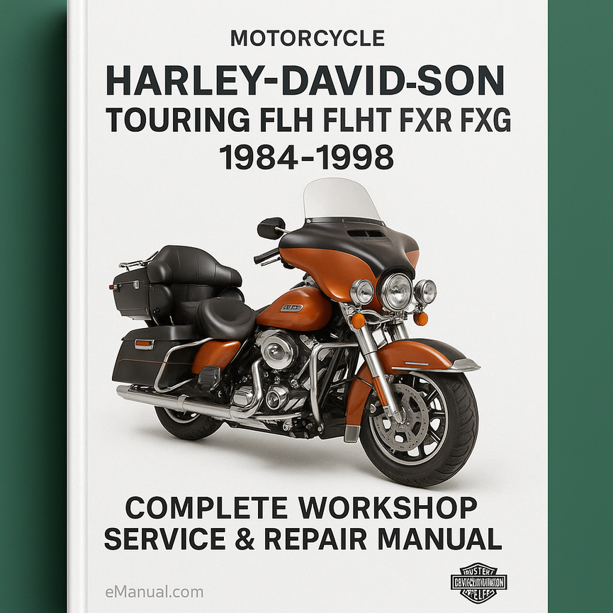 Harley Davidson Touring FLH FLHT FXR FXWG Motorcycle Complete Workshop Service Repair Manual 1984 1985 1986 1987 1988 1989 1990 1991 1992 1993 1994 1995 1996 1997 1998