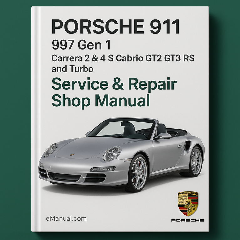 Porsche 911 997 Gen 1 Carrera 2 & 4 S Cabrio GT2 GT3 RS and Turbo 2004-2009 Service Repair Shop Manual