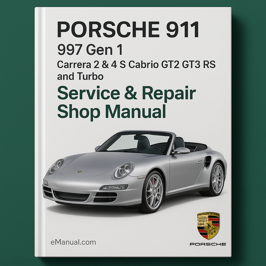 Porsche 911 997 Gen 1 Carrera 2 & 4 S Cabrio GT2 GT3 RS and Turbo 2004-2009 Service Repair Shop Manual