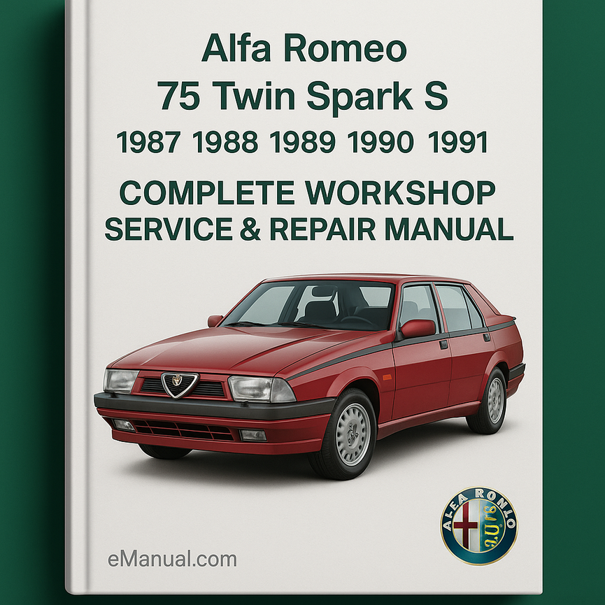 Alfa Romeo 75 Twin Spark S Complete Workshop Service Repair Manual 1987 1988 1989 1990 1991