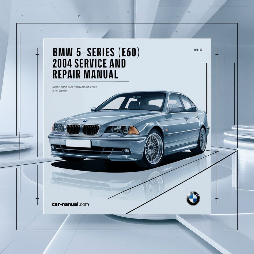 BMW 5-series (E60) 2004 Service and Repair Manual