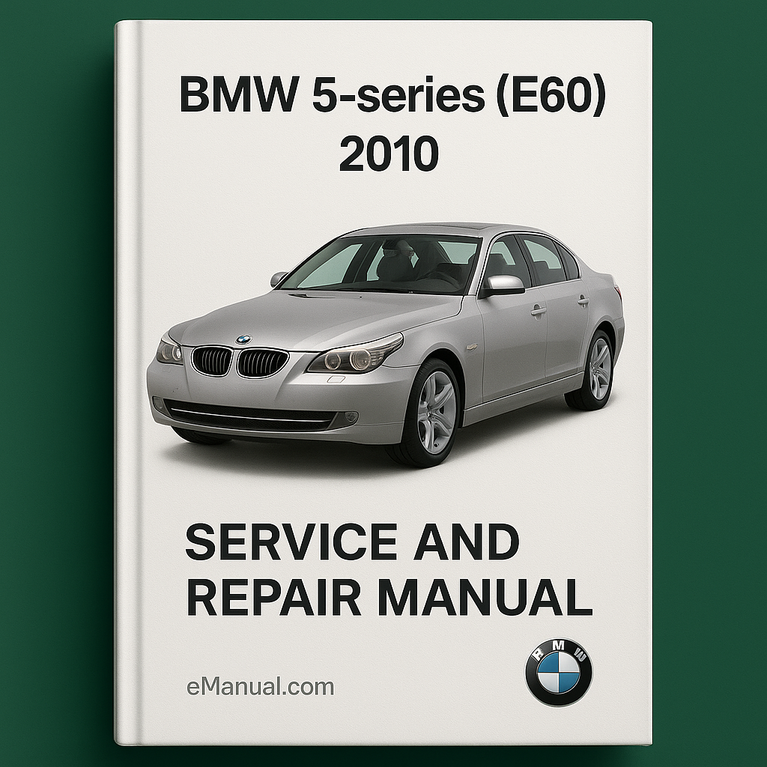 BMW 5-series (E60) 2010 Service and Repair Manual