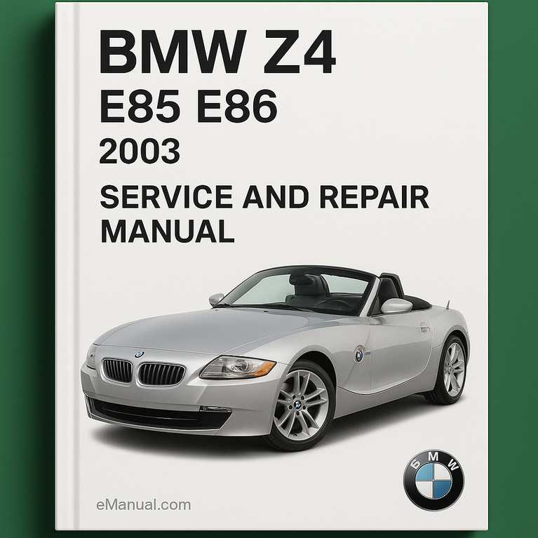 BMW Z4 E85 E86 2003 Service and Repair Manual