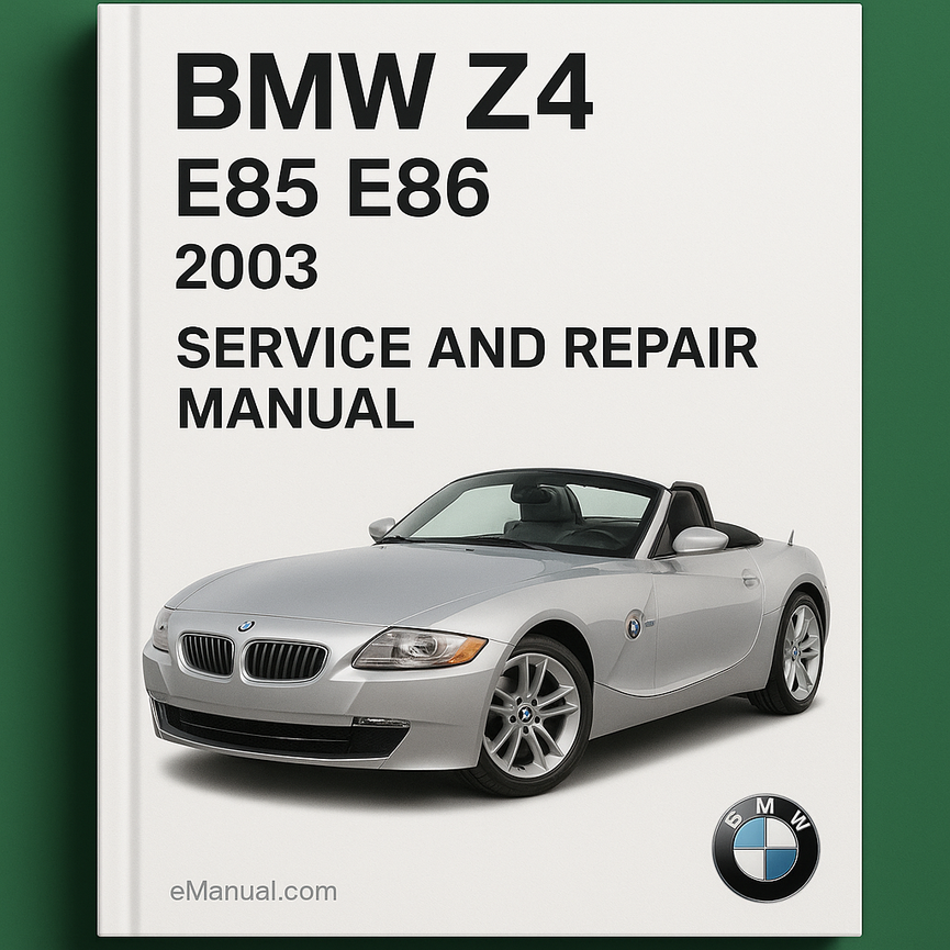 BMW Z4 E85 E86 2003 Service and Repair Manual