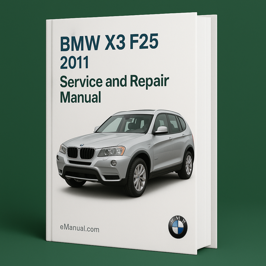 BMW X3 F25 2011 Service and Repair Manual