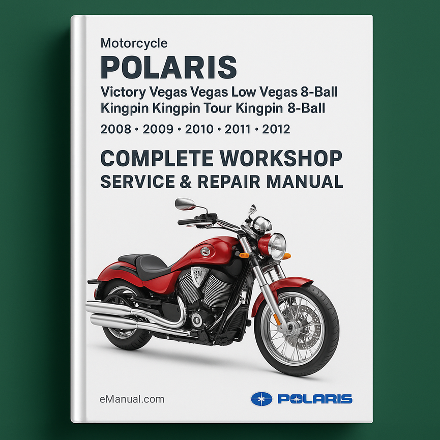 Polaris Victory Vegas Vegas Low Vegas 8-Ball Kingpin Kingpin Tour Kingpin 8-Ball Motorcycle Complete Workshop Service Repair Manual 2008 2009 2010 2011 2012