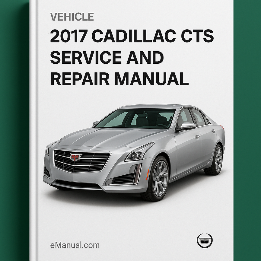 2017 Cadillac CTS Service and Repair Manual