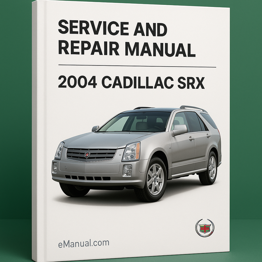 2004 Cadillac SRX Service and Repair Manual