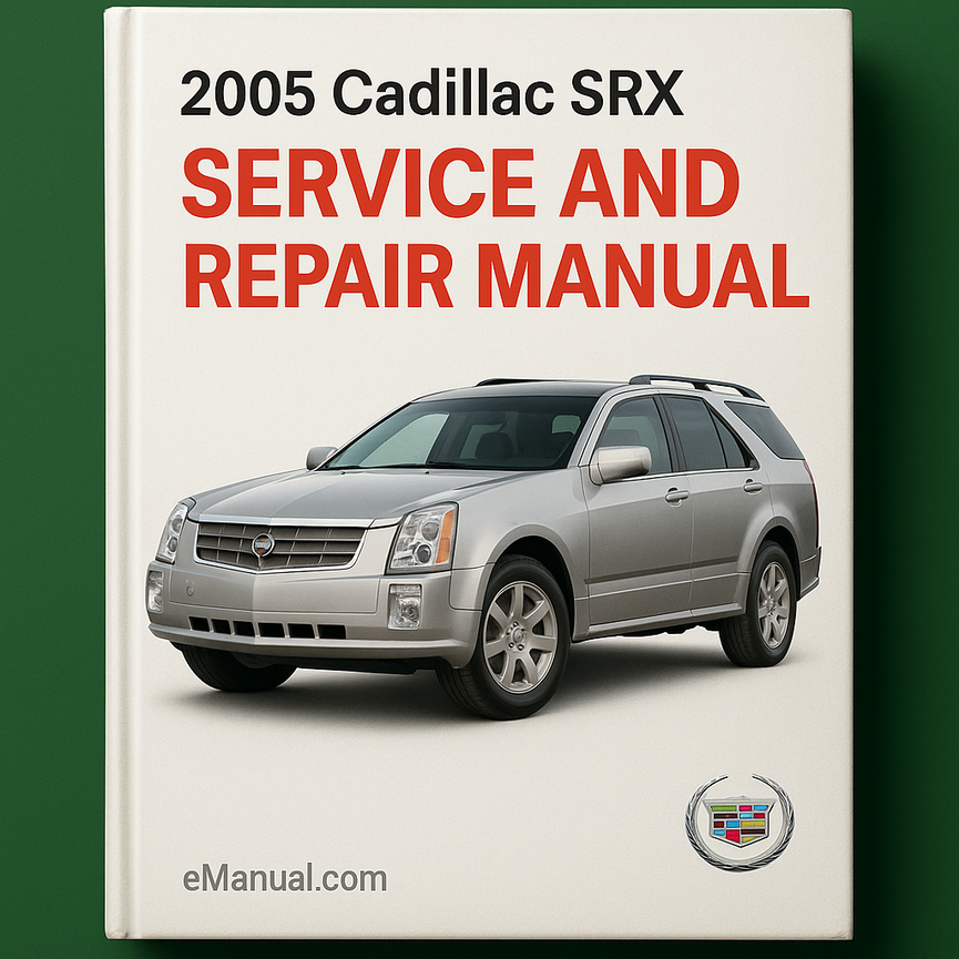 2005 Cadillac SRX Service and Repair Manual