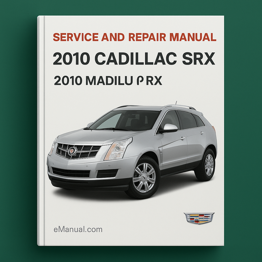 2010 Cadillac SRX Service and Repair Manual