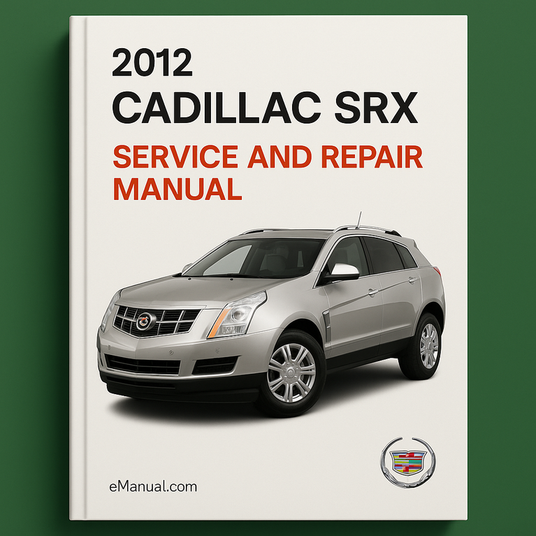 2012 Cadillac SRX Service and Repair Manual