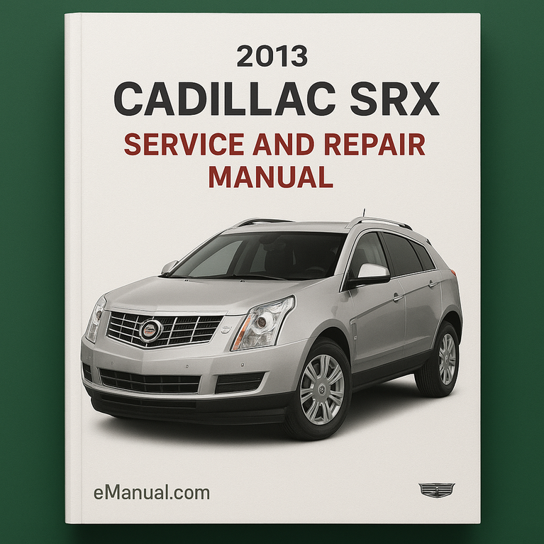 2013 Cadillac SRX Service and Repair Manual