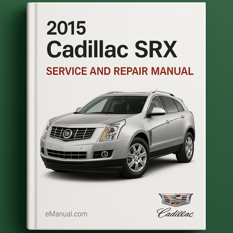 2015 Cadillac SRX Service and Repair Manual