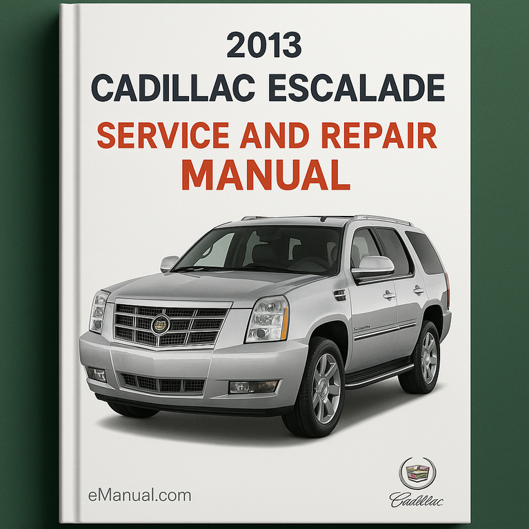 2013 Cadillac Escalade Service- und Reparaturhandbuch