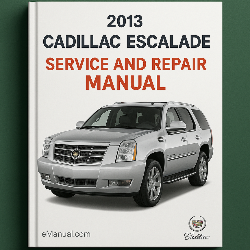 2013 Cadillac Escalade Service- und Reparaturhandbuch