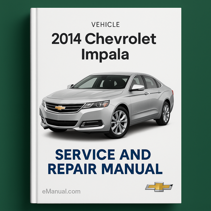 2014 Chevrolet Impala Service and Repair Manual