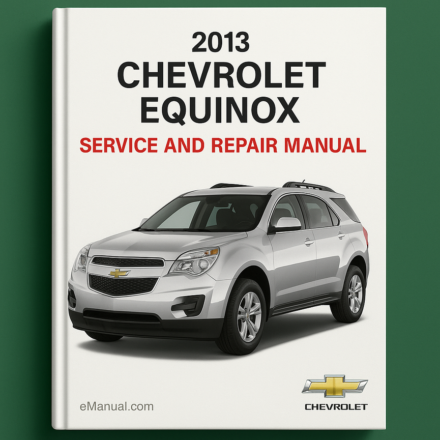2013 Chevrolet Equinox Service- und Reparaturhandbuch