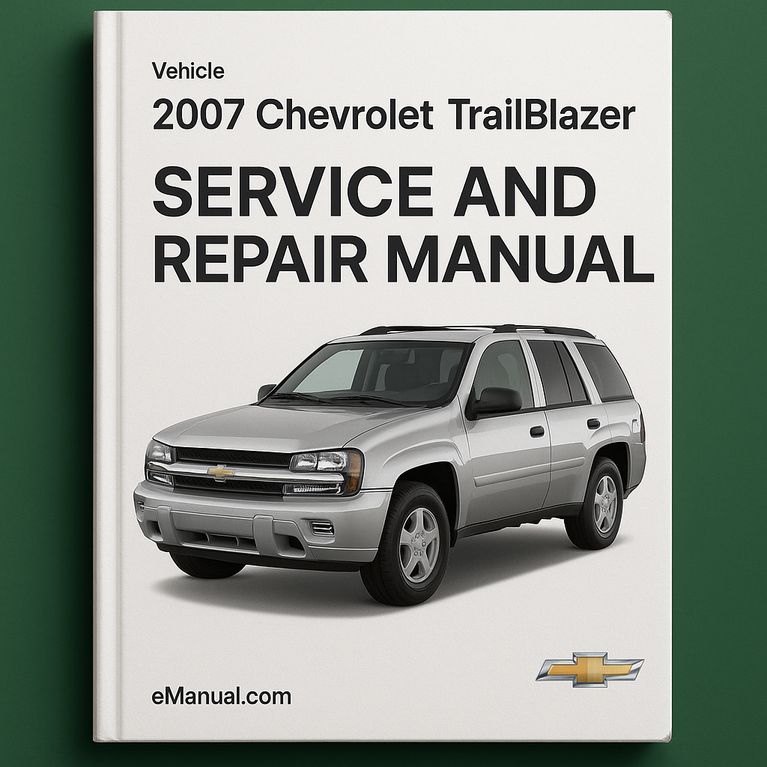 2007 Chevrolet Trailblazer Service and Repair Manual
