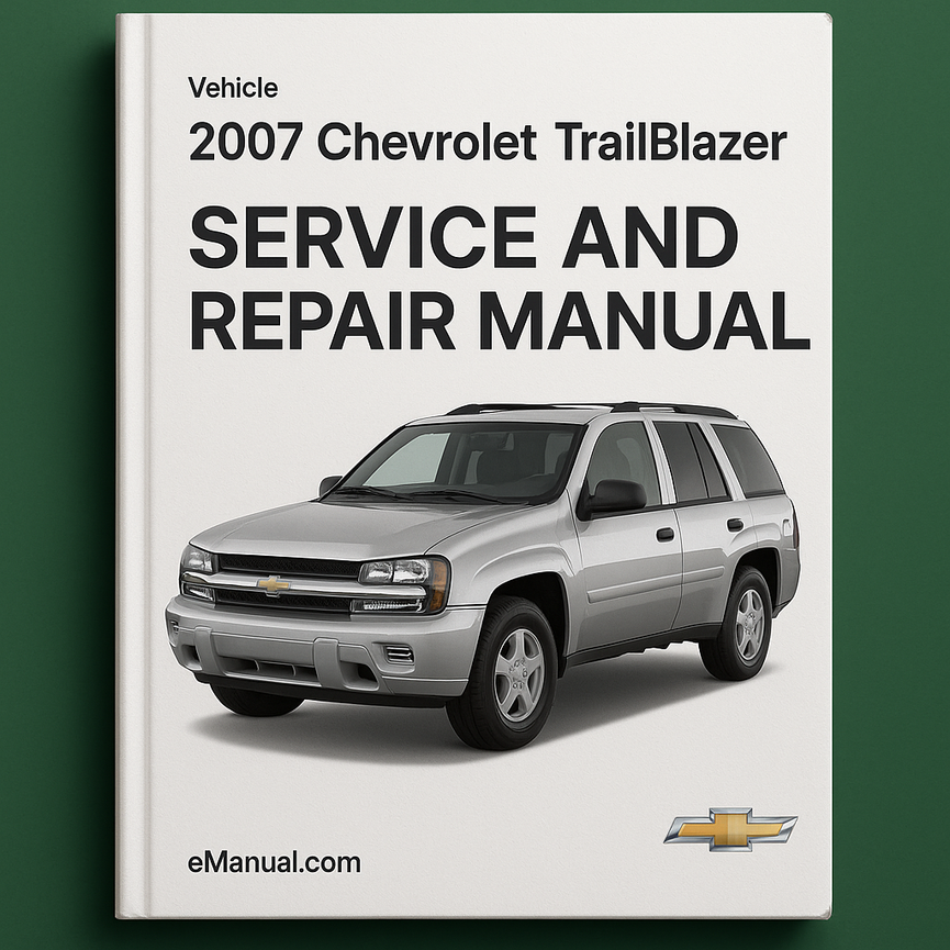 2007 Chevrolet Trailblazer Service and Repair Manual