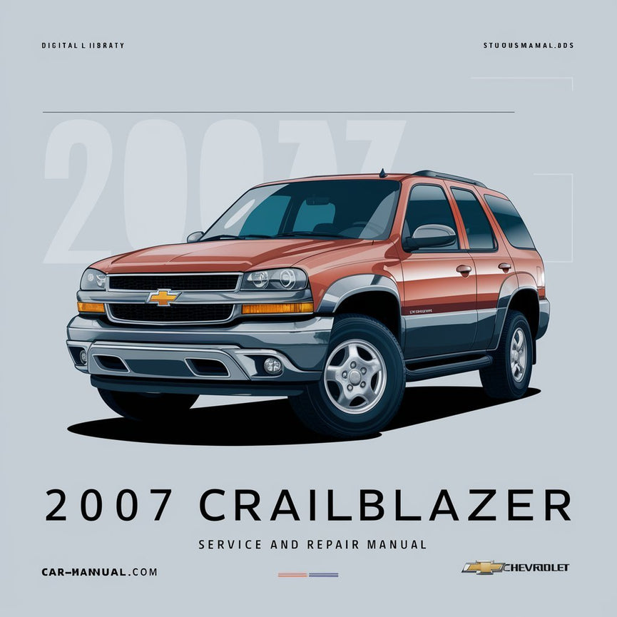 2007 Chevrolet Trailblazer Service- und Reparaturhandbuch