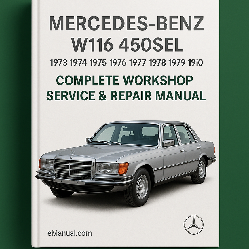 Mercedes Benz W116 450SEL Complete Workshop Service Repair Manual 1973 1974 1975 1976 1977 1978 1979 1980