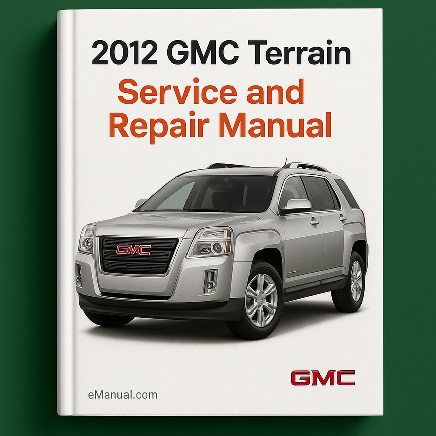 2012 GMC Terrain Service and Repair Manual