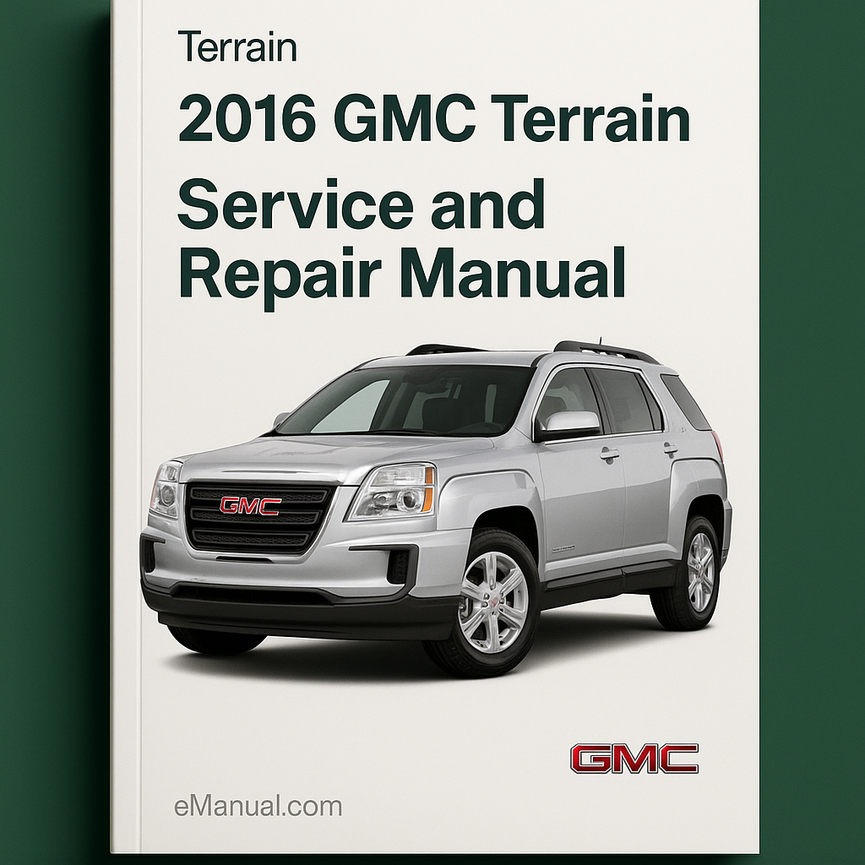 2016 GMC Terrain Service and Repair Manual