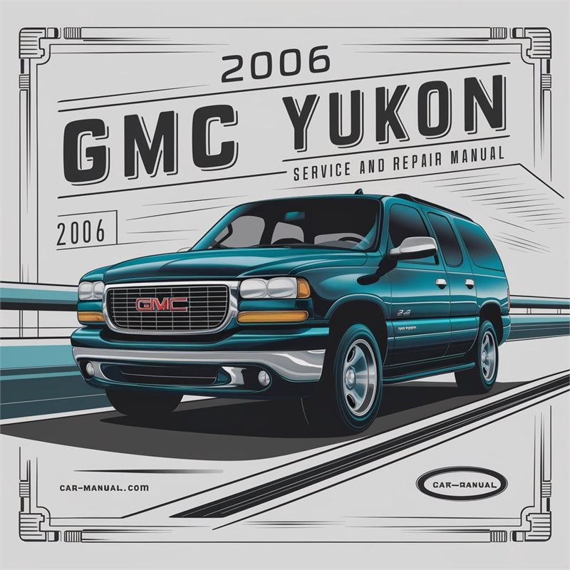 2006 GMC Yukon Service Repair Workshop Manual PDF