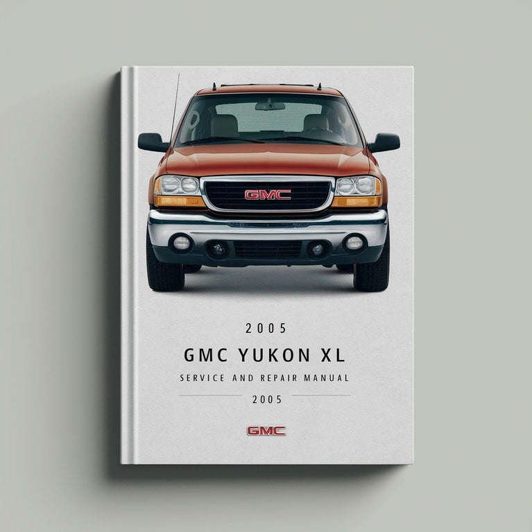 Manual de servicio y reparación de GMC Yukon XL 2005