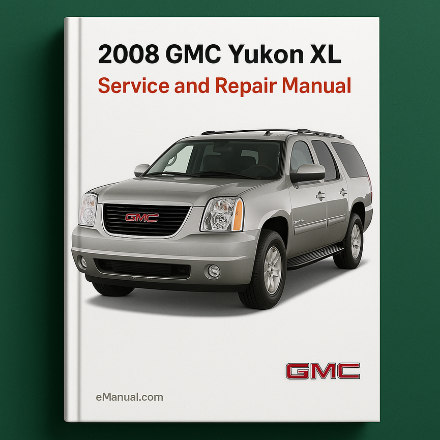 2008 GMC Yukon XL Service and Repair Manual